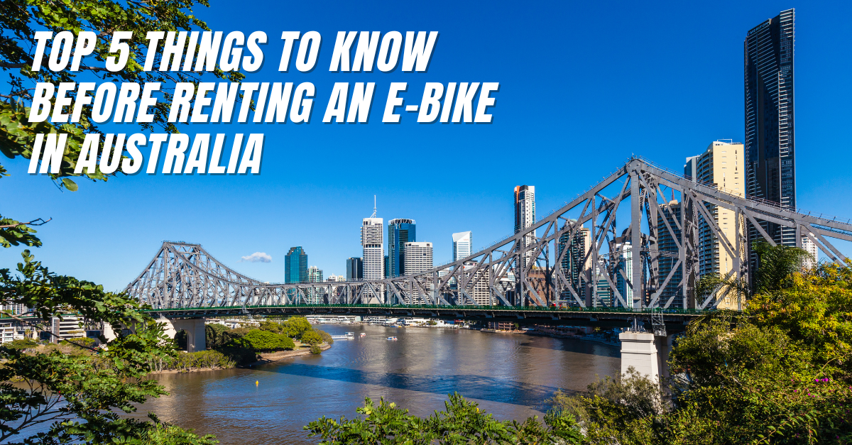 Top 5 Things to Know Before Renting an E-Bike in Australia
